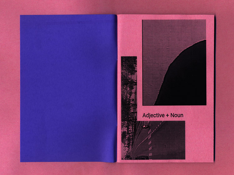 opening page. pink recycling paper. two overlapping images. a person’s shoulder with the caption “Adjective+Noun” on top of a webcam screenshot of a street.